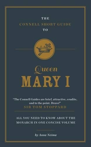 Паперова книга «The Connell Short Guide To Queen Mary I», автор Анна Нейма - фото №1