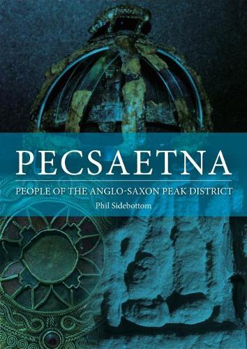 Паперова книга «Pecsaetna: People of the Anglo-Saxon Peak District», автор Філ Сайдботтом - фото №1