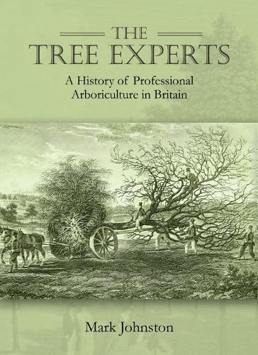 Бумажная книга «The Tree Experts: A History of Professional Arboriculture in Britain», автор Марк Джонстон - фото №1