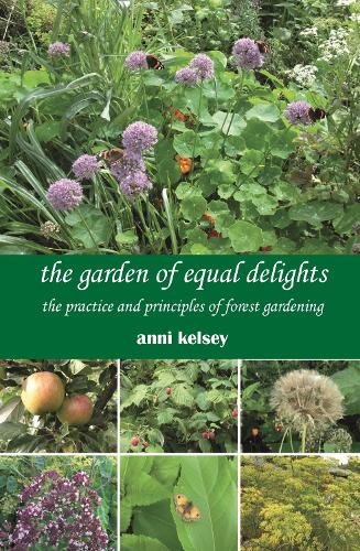 Паперова книга «the garden of equal delights: the practice and principles of forest gardening», автор Анні Келсі - фото №1