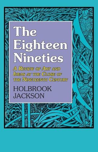 Бумажная книга «Eighteen Nineties: A Review of Art and Ideas at the Close of the Nineteenth Century», автор Холбрук Джексон - фото №1