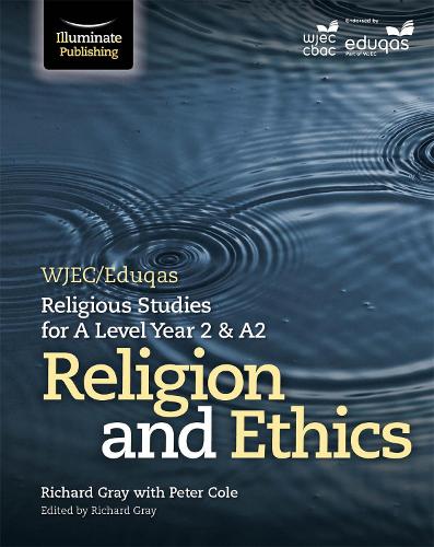 Бумажная книга «WJEC/Eduqas Religious Studies for A Level Year 2 & A2 - Religion and Ethics», авторов Питер Коул, Ричард Грэй - фото №1