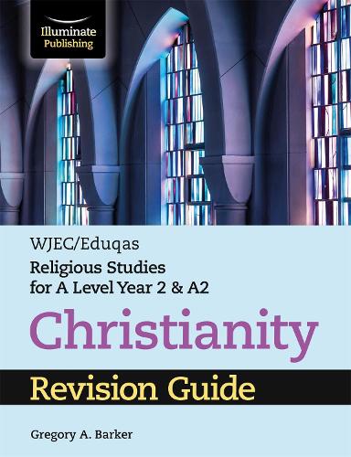 Бумажная книга «WJEC/Eduqas Religious Studies for A Level Year 2 & A2 - Christianity Revision Guide», автор Грегори А. Баркер - фото №1