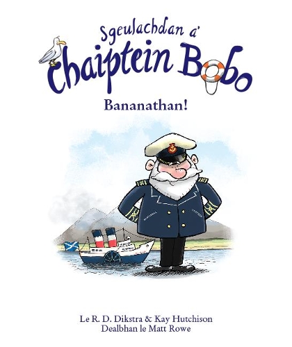 Бумажная книга «Sgeulachdan a' Chaiptein Bobo: Bananathan!», авторов Кей Хатчисон, Р.Д. Дикстра - фото №1