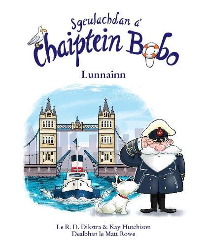 Бумажная книга «Sgeulachdan a' Chaiptein Bobo: Lunnainn», авторов Кей Хатчисон, Р.Д. Дикстра - фото №1