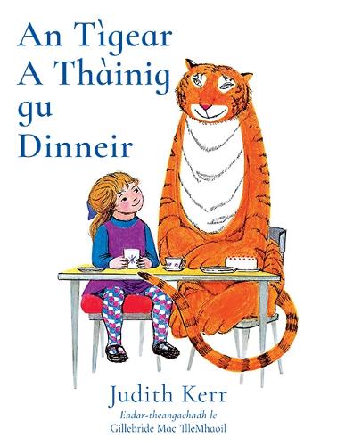 Бумажная книга «An Tìgear A Thàinig Gu Dinneir: The Tiger Who Came to Tea in Scottish Gaelic», автор Джудит Керр - фото №1