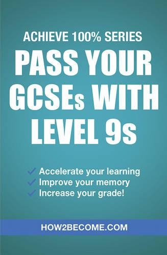 Paper book «Pass Your GCSEs with Level 9s: Achieve 100% Series Revision/Study Guide», author How2Become - фото №1
