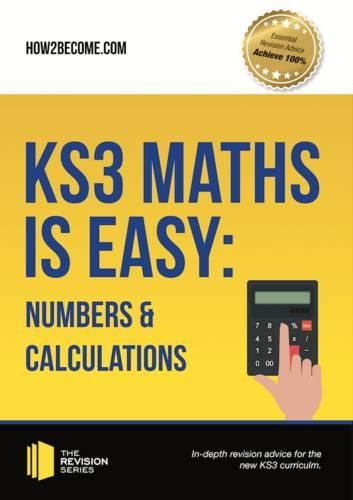 Бумажная книга «KS3 Maths is Easy: Numbers & Calculations. Complete Guidance for the New KS3 Curriculum», автор How2Become - фото №1