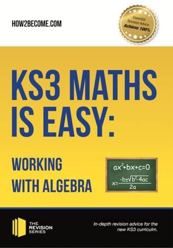 Бумажная книга «KS3 Maths is Easy: Working with Algebra. Complete Guidance for the New KS3 Curriculum», автор How2Become - фото №1