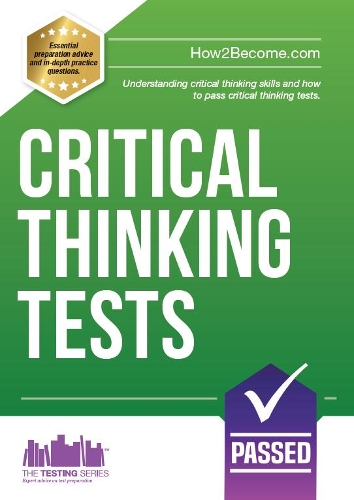 Paper book «Critical Thinking Tests: Understanding Critical Thinking Skills and Passing Critical Thinking Tests», author How2Become - фото №1