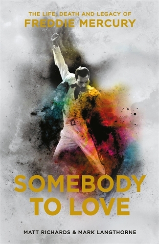 Бумажная книга «Somebody to Love: The Life, Death and Legacy of Freddie Mercury», авторов Марк Лэнгторн, Мэтт Ричардс - фото №1