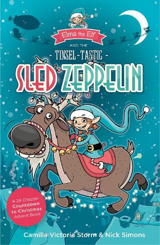 Бумажная книга «Elma the Elf and the Tinsel-Tastic Sled Zeppelin: A 24 Chapter Countdown to Christmas Advent Book», авторов Камилла Виктория Сторм, Ник Саймонс - фото №1