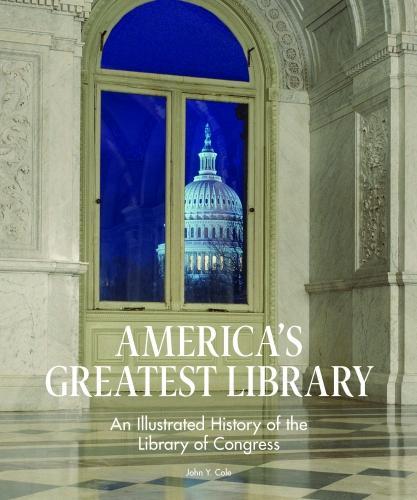 Бумажная книга «America's Greatest Library: An Illustrated History of the Library of Congress», автор Джон Й. Коул - фото №1