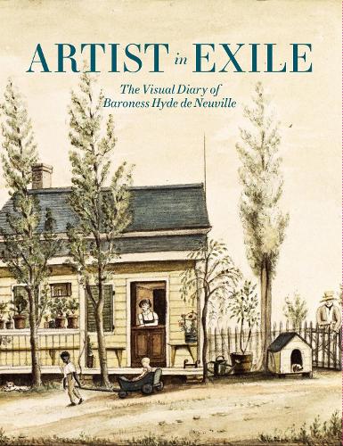 Бумажная книга «Artist in Exile: The Visual Diary of Baroness Hyde de Neuville», автор Роберта Дж. М. Олсон - фото №1