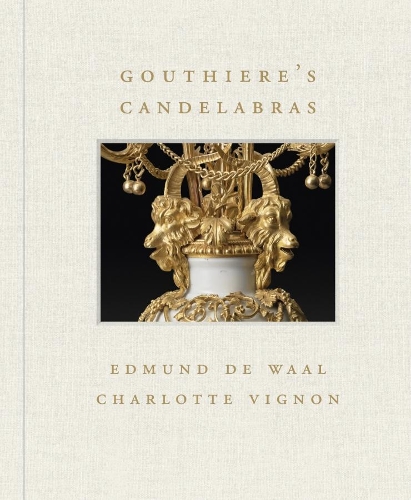 Бумажная книга «Gouthière's Candelabras», автор Эдмунд де Вааль - фото №1