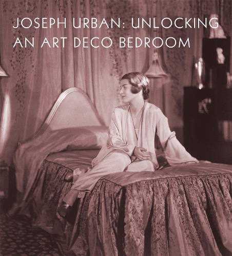 Паперова книга «Joseph Urban: Unlocking an Art Deco Bedroom», автор Емі М. Дехан - фото №1