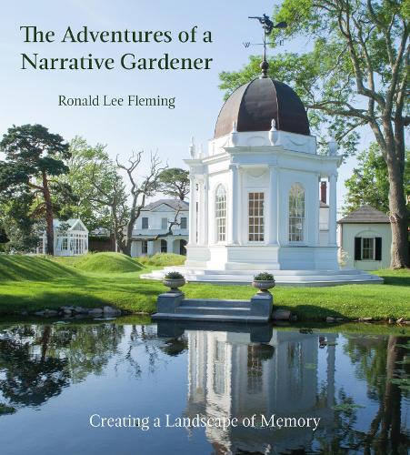 Бумажная книга «Adventures of a Narrative Gardener: Creating a Landscape of Memory», автор Рональд Ли Флеминг - фото №1