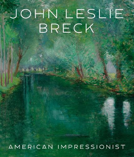 Паперова книга «John Leslie Breck: American Impressionist», авторів Еріка Е. Гіршлер, Джеффрі Р. Браун, Джонатан Штульман, Кетрін Бургіньйон, Рой У Лейт - фото №1