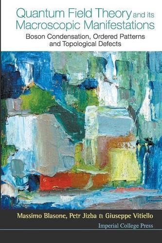 [object Object] «Quantum Field Theory And Its Macroscopic Manifestations: Boson Condensation, Ordered Patterns And Topological Defects», авторов Джузеппе Витиелло, Массимо Блазоне, Петр Джизба - фото №1