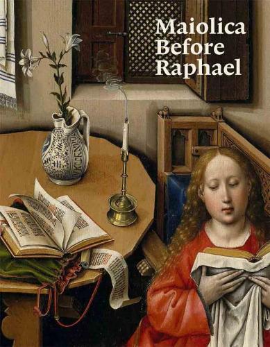Бумажная книга «Maiolica Before Raphael», авторов Элиза П. Сани, Джастин Раканелло - фото №1