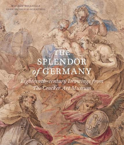 Бумажная книга «The Splendor of Germany: Eighteenth-century Drawings from The Crocker Art Museum», автор Анке Фрёлих-Шаузейль - фото №1