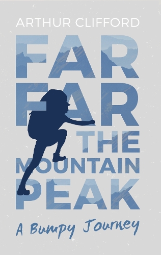 Бумажная книга «Far, Far the Mountain Peak: A Bumpy Journey», автор Артур Клиффорд - фото №1