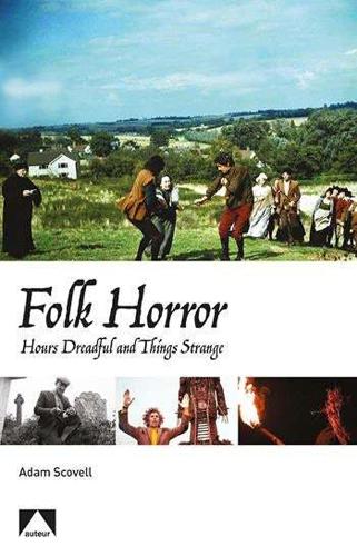 Бумажная книга «Folk Horror: Hours Dreadful and Things Strange», автор Адам Сковелл - фото №1