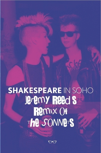 Бумажная книга «Shakespeare In Soho: Jeremy Reed's Remix of The Sonnets», автор Джереми Рид - фото №1