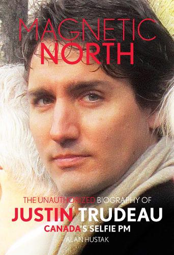 Паперова книга «Magnetic North: Justin Trudeau», автор Алан Густак - фото №1