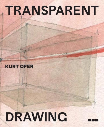 Паперова книга «Transparent Drawing», автор Курт Офер - фото №1