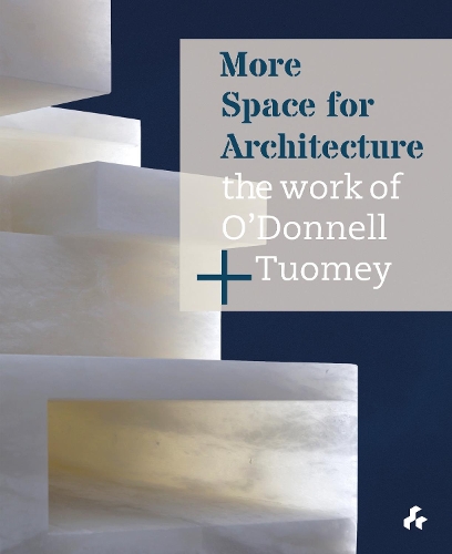 Бумажная книга «More Space for Architecture: The Work of O’Donnell + Tuomey», авторов Джон Туоми, Шейла О'Доннелл - фото №1