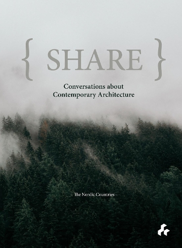 Паперова книга «Share: Conversations about Contemporary Architecture: The Nordic Countries», авторів Ієн Холкрофт, Джонатан Белл, Тодд Сондерс - фото №1