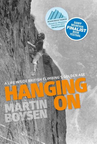 Бумажная книга «Hanging on: A life inside British climbing's golden age», автор Мартин Бойсен - фото №1