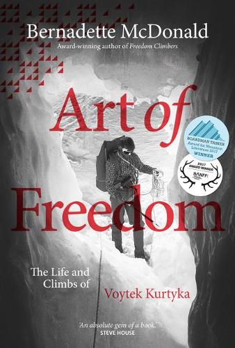 Бумажная книга «Art of Freedom: The life and climbs of Voytek Kurtyka», автор Бернадетт Макдональд - фото №1