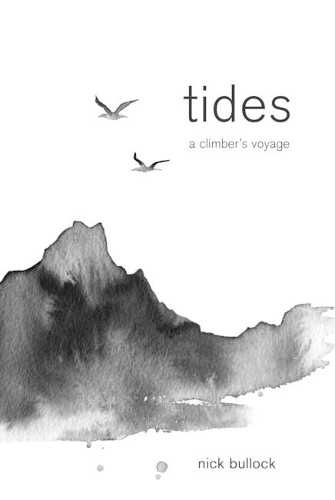 Бумажная книга «Tides: A climber's voyage», автор Ник Баллок - фото №1
