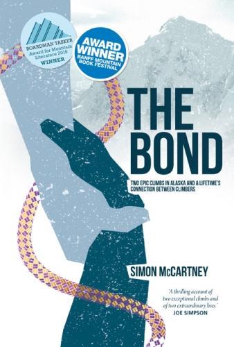 Бумажная книга «The Bond: Two epic climbs in Alaska and a lifetime's connection between climbers», автор Саймон Маккартни - фото №1