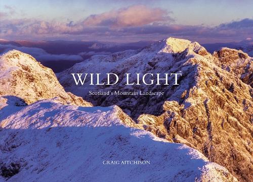 Бумажная книга «Wild Light: Scotland's Mountain Landscape», автор Крэйг Эйтчисон - фото №1