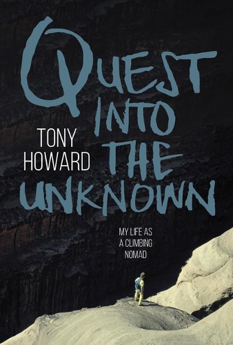 Паперова книга «Quest into the Unknown: My life as a climbing nomad», автор Тоні Говард - фото №1