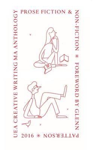 Бумажная книга «UEA 2016 Creative Writing Anthology Prose Fiction», автор Генри Саттон - фото №1