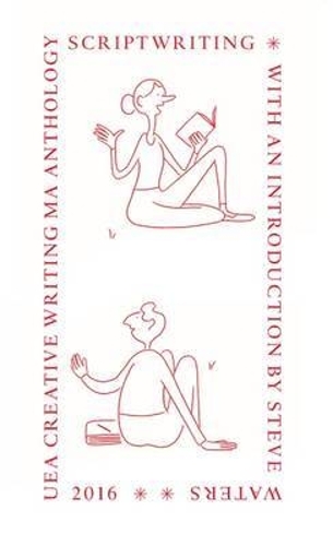 Бумажная книга «UEA 2016 Creative Writing Anthology Prose Poetry», автор Стив Уотерс - фото №1