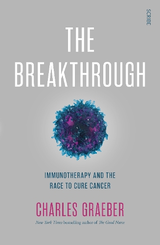 Бумажная книга «The Breakthrough. Immunotherapy and the race to cure cancer», автор Чарльз Грэбер - фото №1