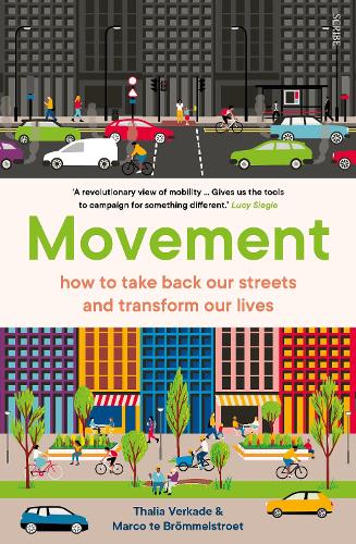 Бумажная книга «Movement: how to take back our streets and transform our lives», авторов Марко те Брёммельстрот, Талия Веркад - фото №1