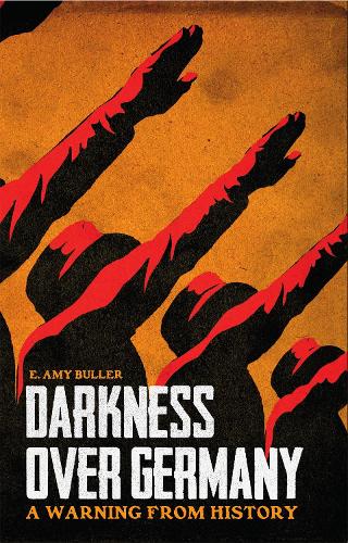 Паперова книга «Darkness Over Germany: A Warning From History», автор Е. Емі Буллер - фото №1