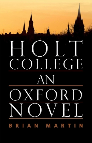 Бумажная книга «Holt College: An Oxford Novel: An Oxford Novel», автор Брайан Мартин - фото №1