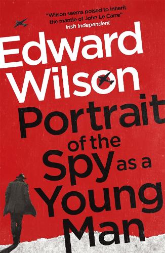 Бумажная книга «Portrait of the Spy as a Young Man: A gripping WWII espionage thriller by a former special forces officer», автор Эдвард Уилсон - фото №1