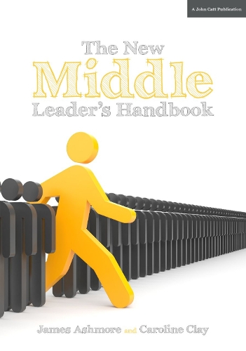 Бумажная книга «The New Middle Leader's Handbook», авторов Кэролайн Клэй, Джеймс Эшмор - фото №1