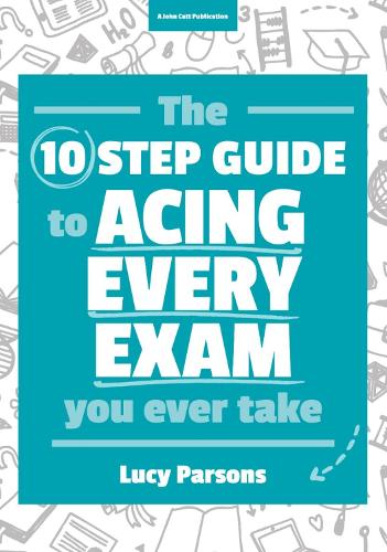 [object Object] «The Ten Step Guide to Acing Every Exam You Ever Take», автор Люси Парсонс - фото №1