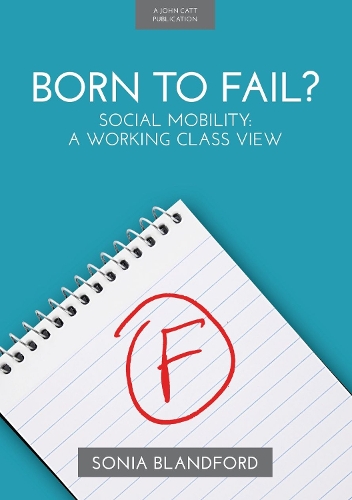 [object Object] «Born to Fail?: Social Mobility: A Working Class View», автор Соня Блендфорд - фото №1