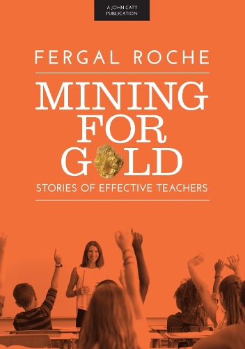 [object Object] «Mining For Gold: Stories of Effective Teachers», автор Фергал Рош - фото №1