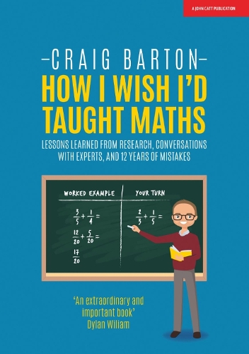 [object Object] «How I Wish I Had Taught Maths: Reflections on research, conversations with experts, and 12 years of mistakes», автор Крейг Бартон - фото №1